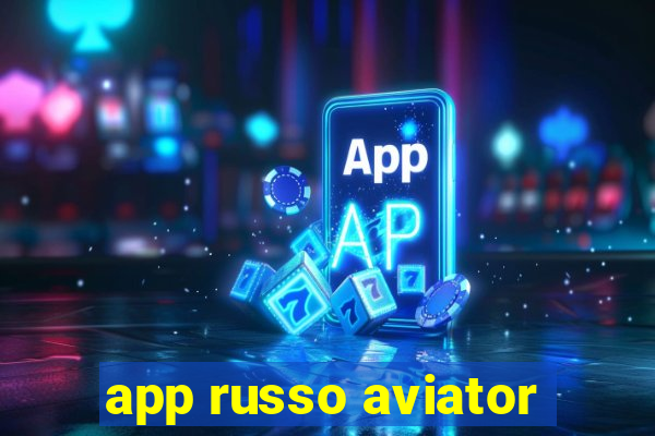 app russo aviator